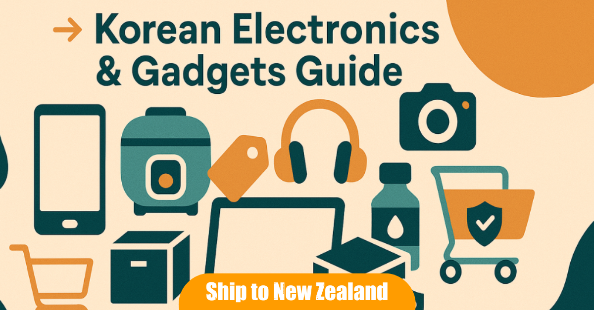Korean Electronics Shopping Guide 2025 — Must-Buy Gadgets from South Korea for New Zealand Shoppers